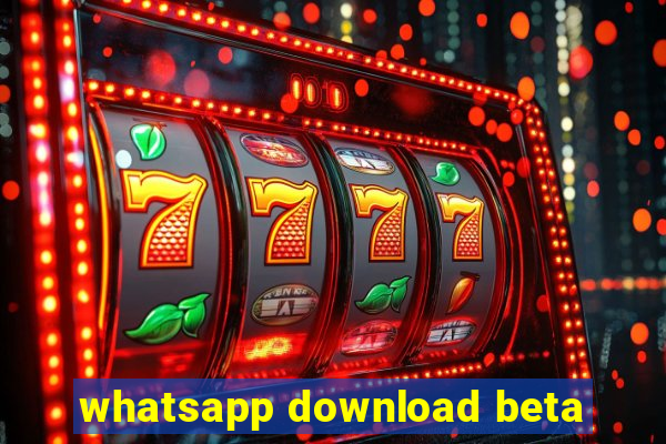 whatsapp download beta